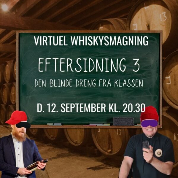 Whiskysmagning (Virtuel) – Eftersidning 3, Den blinde dreng i klassen – d. 12. september 2025 kl. 20.30